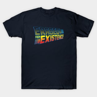 Erased From Existence T-Shirt